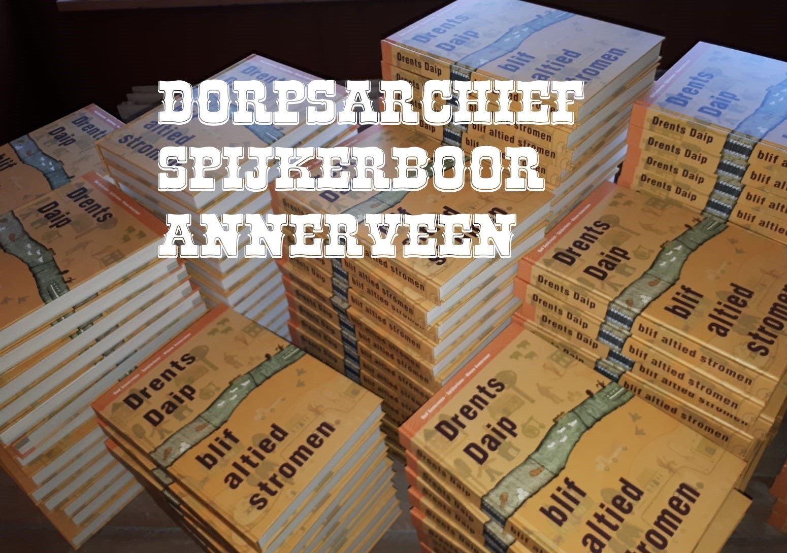 Dorpsarchief Spijkerboor Annerveen